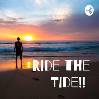 Ride the Tide!!