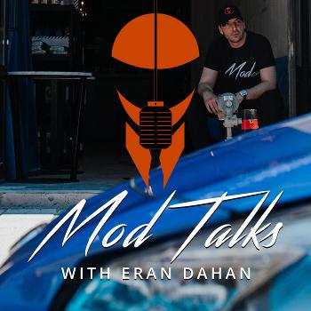 Mod Talks Podcast with Eran Dahan