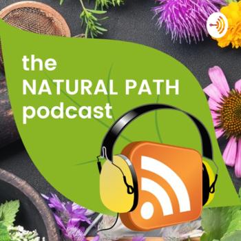The Natural Path Podcast