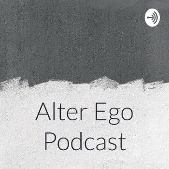 Alter Ego Podcast