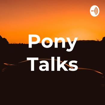 Pony Talks