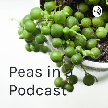 Peas in a Podcast