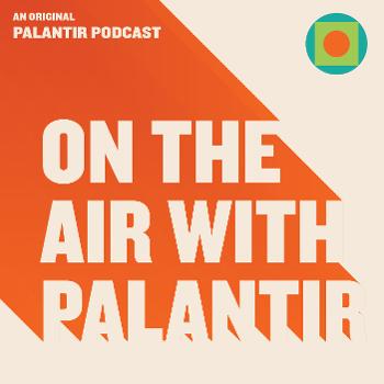 On the Air With Palantir