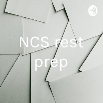 NCS rest prep