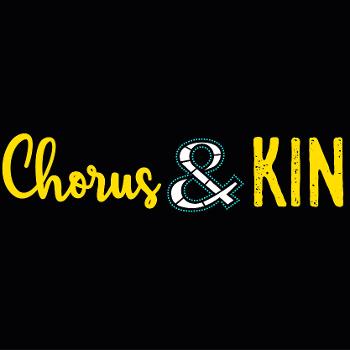 Chorus & Kin