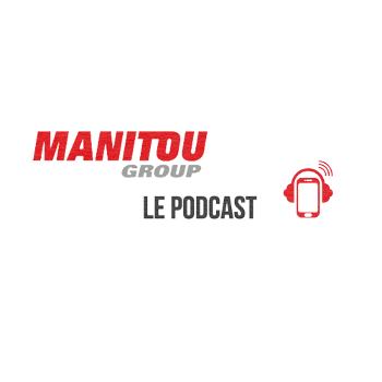 Manitou Group, le podcast qui nous élève