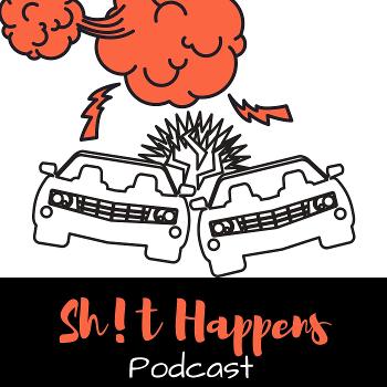 Sh!t Happens Podcast