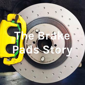 The Brake Pads Story