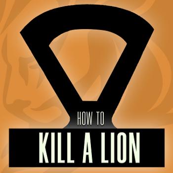 How To Kill A Lion