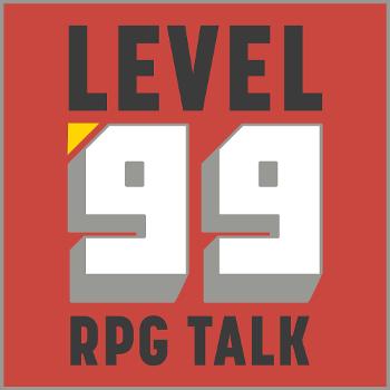 Level 99 RPG Talk