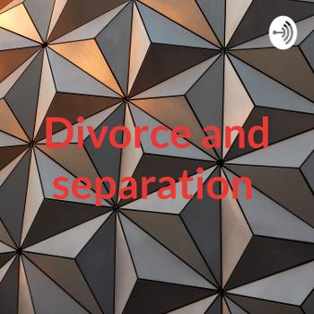 Divorce and separation
