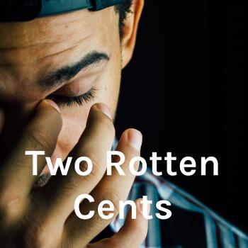 Two Rotten Cents