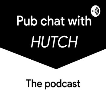 Pub chat with Hutch