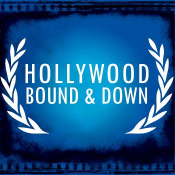 Hollywood Bound & Down