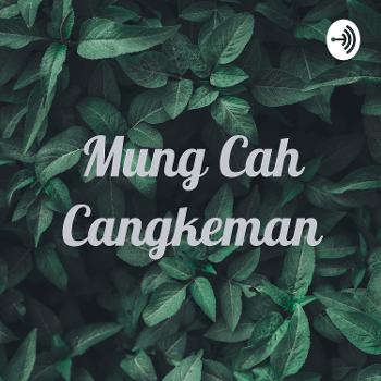 Mung Cah Cangkeman