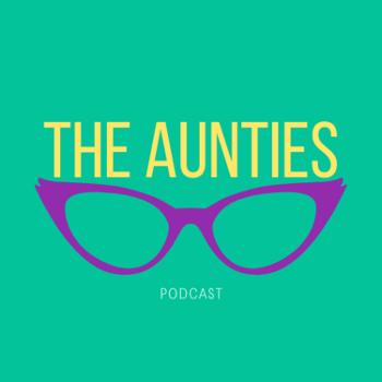 The Aunties Podcast