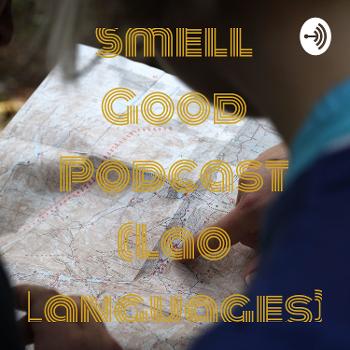 Smell Good Podcast (Lao Languages)