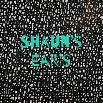 Shaun's Ear's