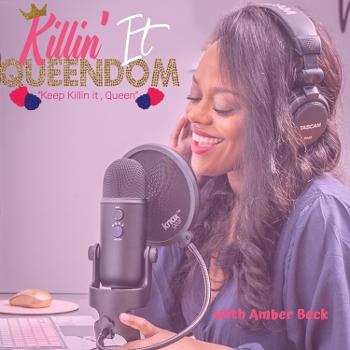 Killin' It Queendom-The Podcast