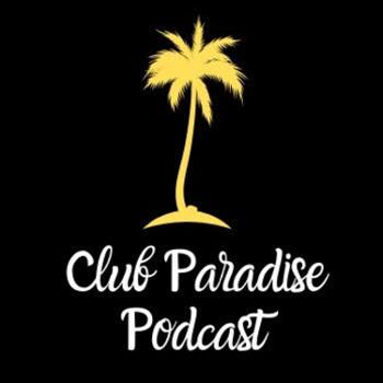 Club Paradise Podcast
