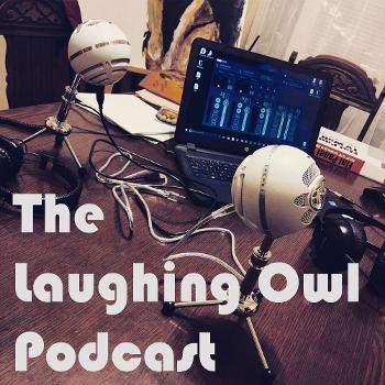 The Laughing Owl Podcast