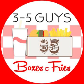 3-5 Guys, Boxes & Fries