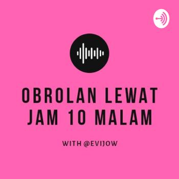 Podcast Obrolan Lewat Jam 10 Malam