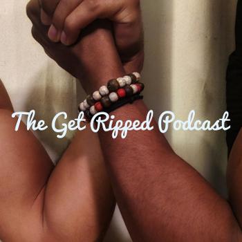 The Get Ripped Podcast