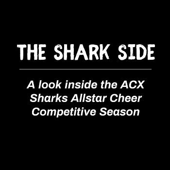 The Shark Side: A look into the ACX Sharks allstar cheer competitive season