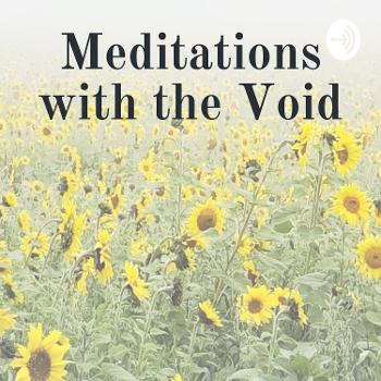 Meditations with the Void