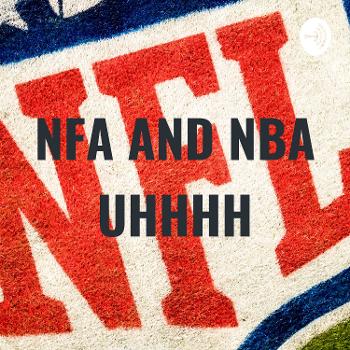 NFA AND NBA UHHHH