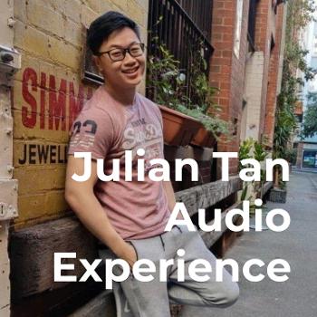 Julian Tan Audio Experience