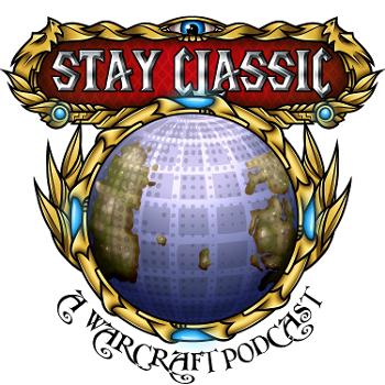 Stay Classic: A Warcraft Podcast