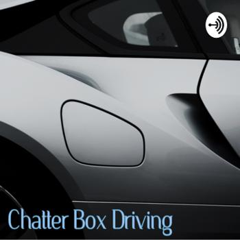 Chatter Box Driving
