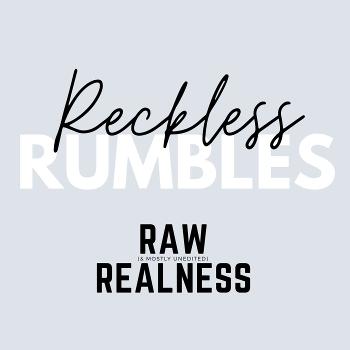 Reckless Rumbles with Kat
