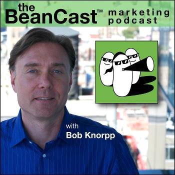 The BeanCast™ Marketing Podcast