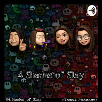 4 Shades Of Slay (Tamil Podcast)