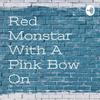 Red Monstar With A Pink Bow On
