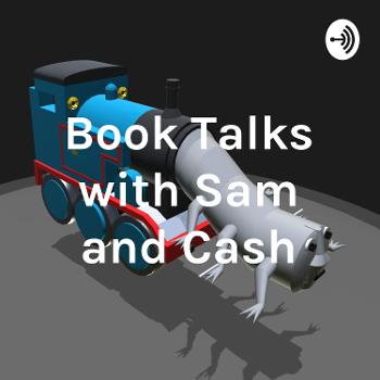 Book Talks with Sam and Cash