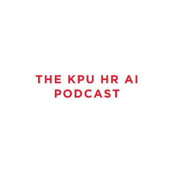 The KPU HR Ai Podcast