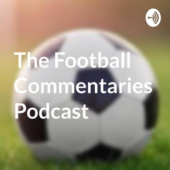 The Football Commentaries Podcast