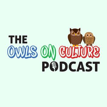 The Owls on Culture Podcast
