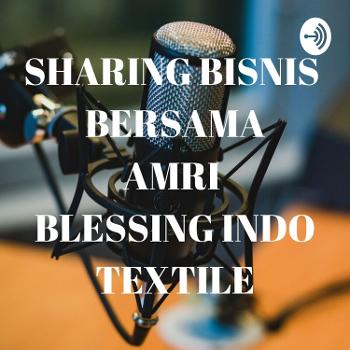 Ngobrol Bisnis Bersama Amri Blessing Indo Textile