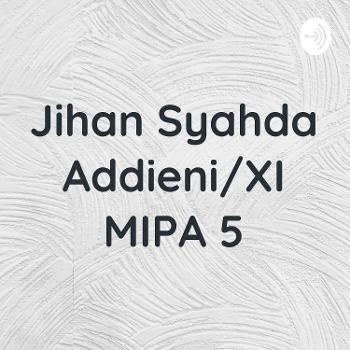 Jihan Syahda Addieni/XI MIPA 5