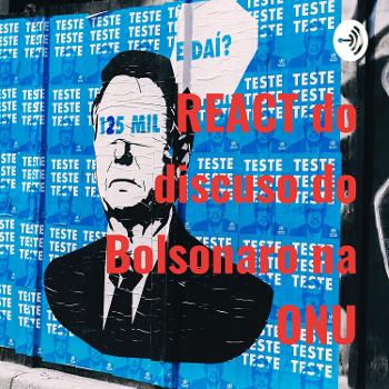REACT do discuso do Bolsonaro na ONU