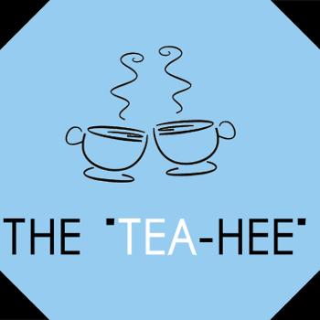 "Tea-Hee" - with Haley and Brittany