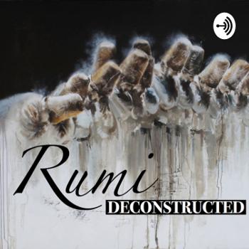 Rumi Deconstructed