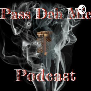 Pass Deh Mic Podcast
