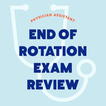 End Of Rotation Exam Review