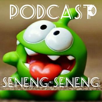 Podcast Seneng-seneng